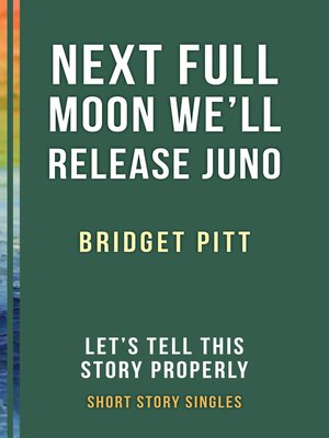 cover image of Next Full Moon We'll Release Juno